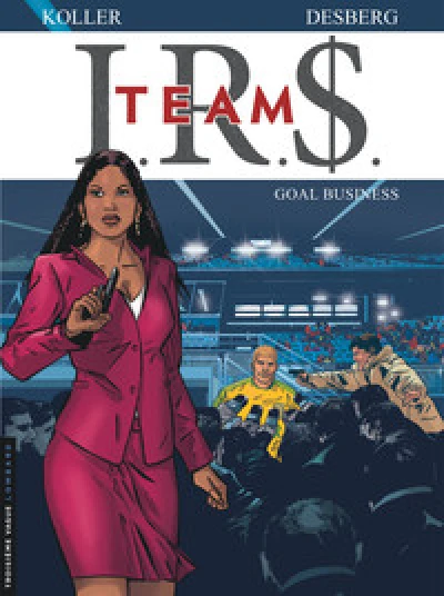 I.R.S. TEAM - Tome 3 - Goal business