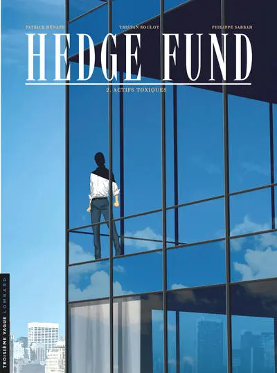 Hedge Fund, tome 2 : Actifs toxiques