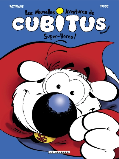 Les nouvelles aventures de Cubitus, tome 11 : Super-héros !