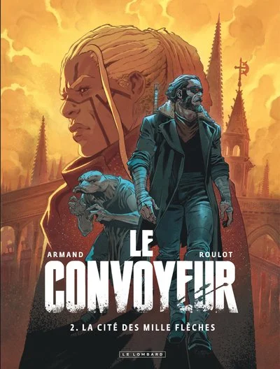 Le convoyeur, tome 2 : La cité des mille flèches