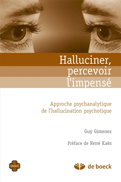 Halluciner, percevoir l'impensé