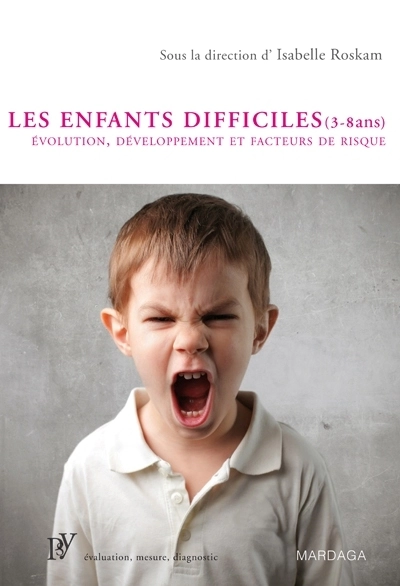 Les enfants difficiles : Évaluation, développement et facteurs de risque