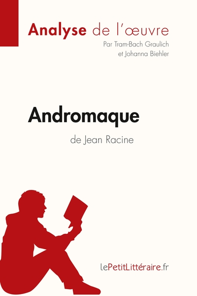 Analyse de l'oeuvre : Andromaque de Jean Racine