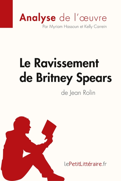 Le Ravissement de Britney Spears de Jean Rolin (Analyse de l'oeuvre)