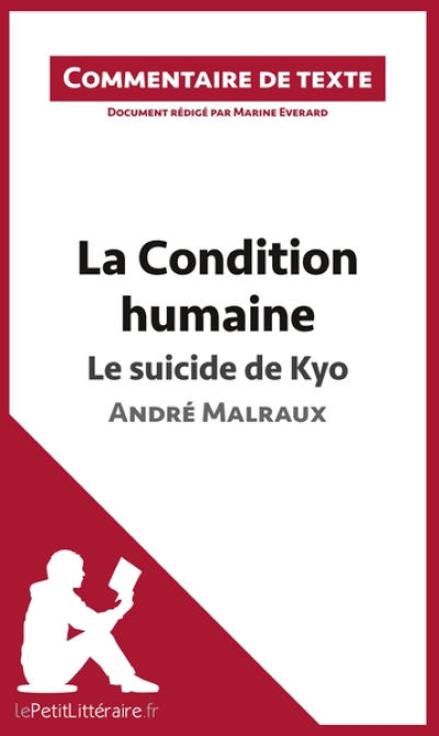 La Condition humaine - Le suicide de Kyo - André Malraux (Commentaire de texte)