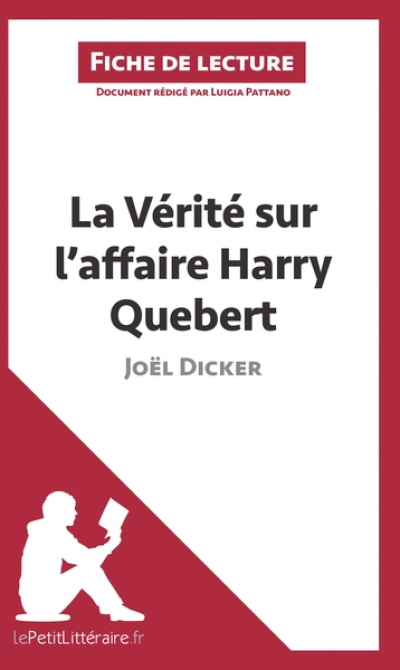 Fiche de lecture : La vérité sur l'affaire Harry Quebert de Joël Dicker