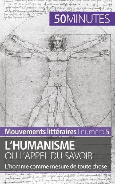 L'humanisme ou l'appel du savoir: Lhomme comme mesure de toute chose