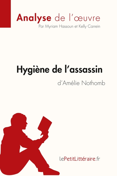 Hygiène de l'assassin d'Amélie Nothomb (Analyse de l'oeuvre)