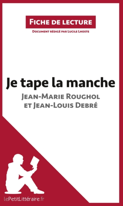 Je tape la manche de Jean-Marie Roughol et Jean-Louis Debré (Fiche de lecture)