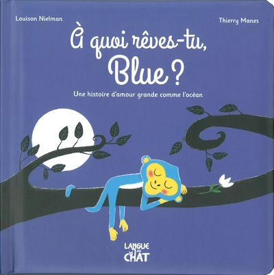 À quoi rêves-tu, Blue ?