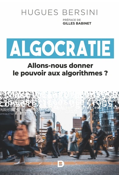 Algocratie: Allons-nous donner le pouvoir aux algorithmes ?