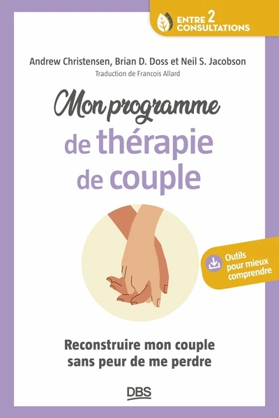 Mon programme de thérapie de couple: Reconstruire mon couple sans peur de me perdre