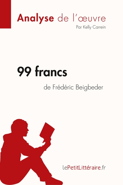 99 francs de Frédéric Beigbeder (Analyse de l'oeuvre)