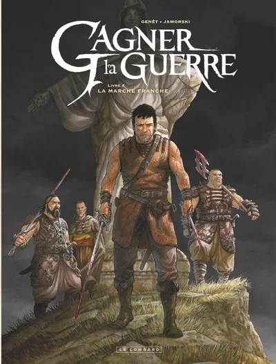 Gagner la guerre, tome 4 : La marche franche (BD)