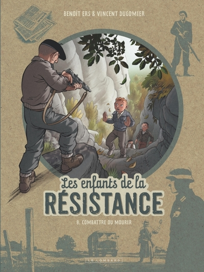 Les enfants de la Résistance, tome 8 : Combattre ou mourir