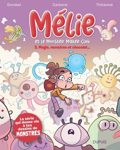 Mélie et le Monster Maker Club, tome 3 : Magie, monstres et chocolat...