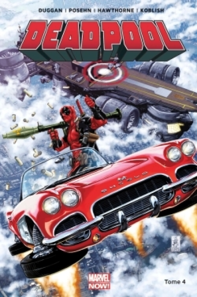 Deadpool - Marvel Now, tome 4 : Deadpool contre le S.H.I.E.L.D.