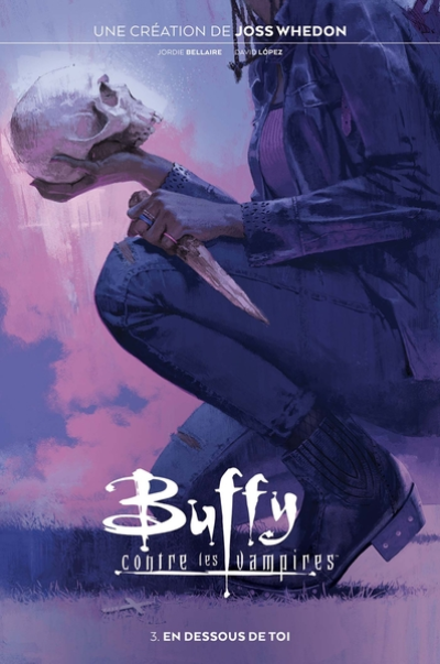 Buffy contre les vampires, tome 3 : En dessous de toi