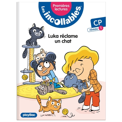 Les incollables - Premières lectures - Tome 10 - Luka réclame un chat - niv. 1