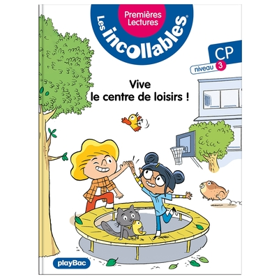 Les incollables - Premières lectures - Le centre de loisirs - Tome 22 - Niveau 3