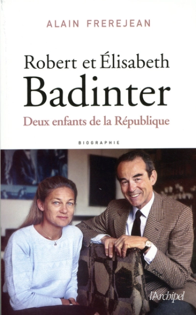 Robert et Élisabeth Badinter : Deux enfants de la République