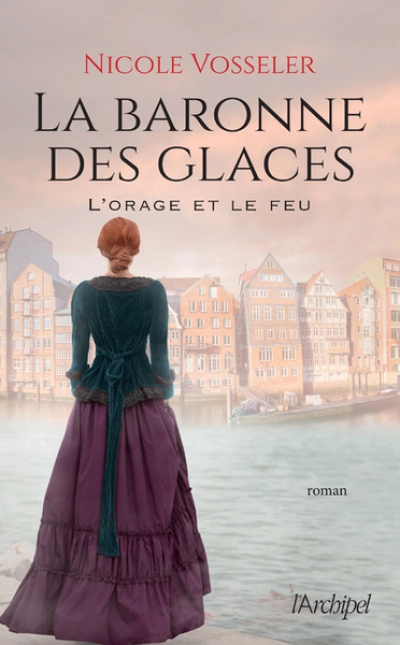 La baronne des glaces, tome 2 : L'orage et le feu