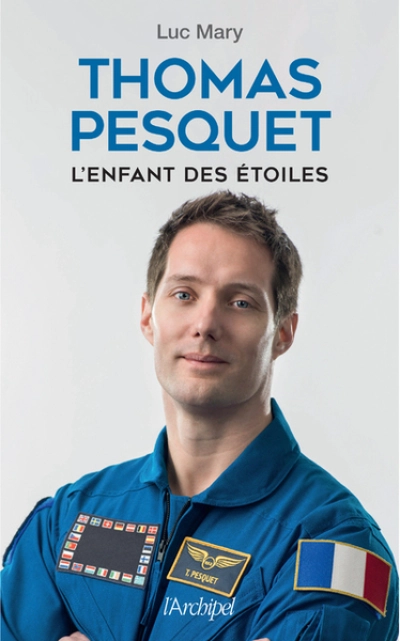 Thomas Pesquet : L'enfant des étoiles