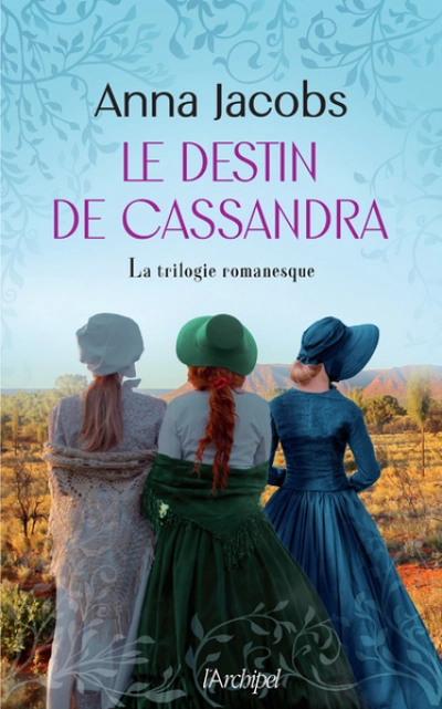 Le Destin de Cassandra. La trilogie