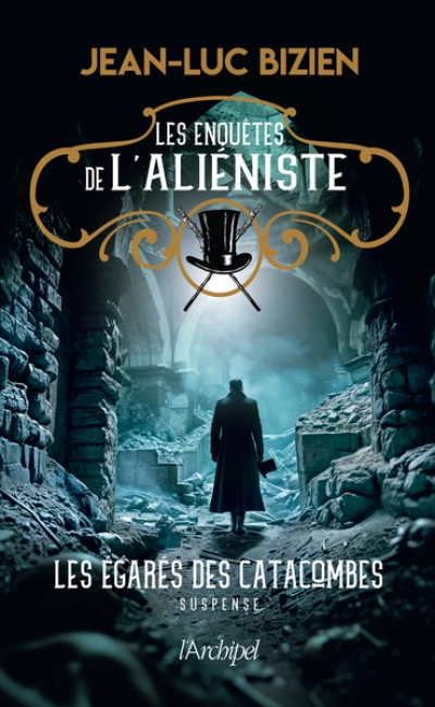 Les enquêtes de l'aliéniste : Les égarés des catacombes