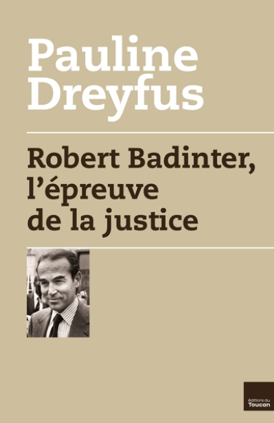 Robert Badinter, l'épreuve de la justice