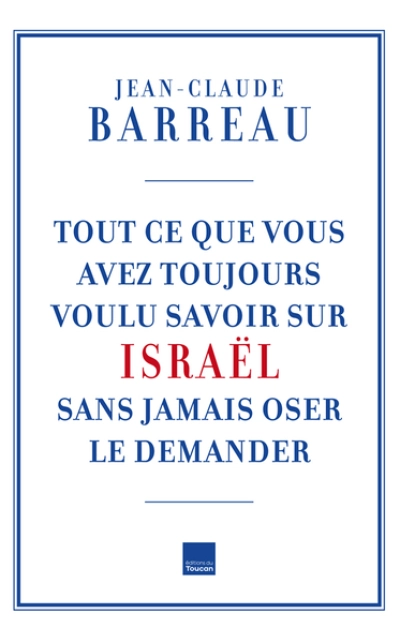 Tout ce que vous avez voulu savoir sur Israël sans oser le demander