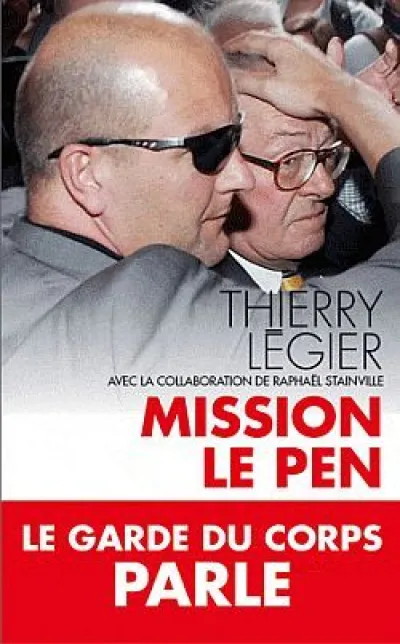 Mission Le Pen : Le Garde du corps parle