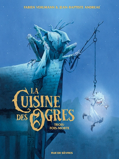 La Cuisine des Ogres : Trois-fois-morte