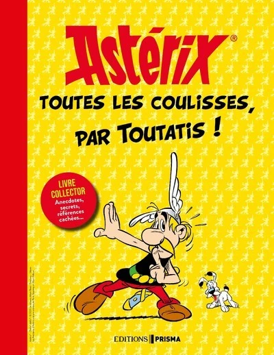 Astérix - Toutes les coulisses, par Toutatis !