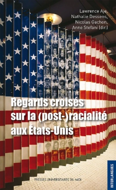 Regards croisés sur la (post-) racialite aux Etats-Unis