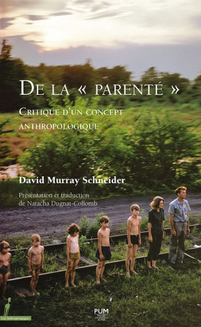 De la "parenté" Critique d’un concept anthropologique