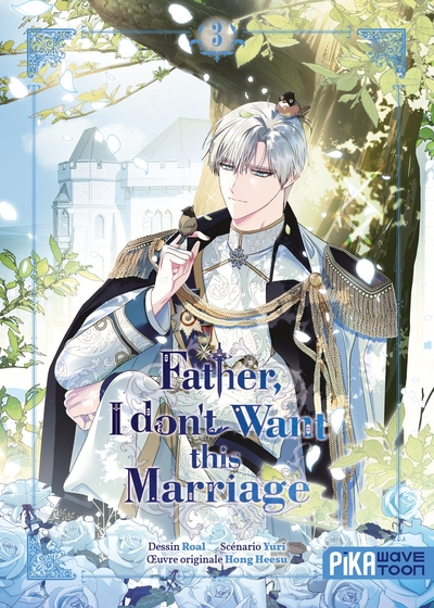 Father, I don't Want this Marriage, tome 3