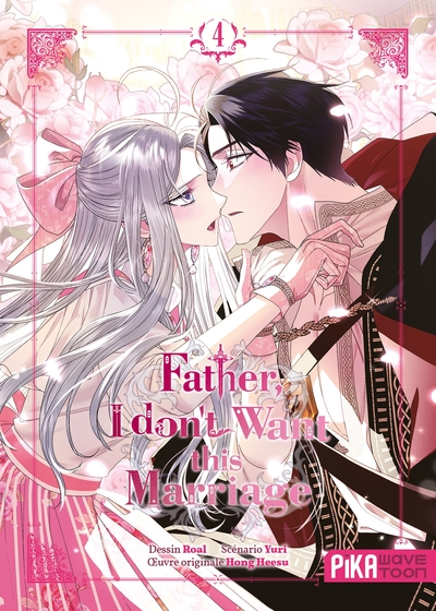 Father, I don't want this marriage, tome 4