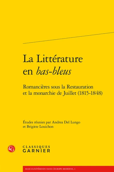 La Littérature en bas-bleus : Romancières sous la Restauration et la monarchie de Juillet (1815-1848)