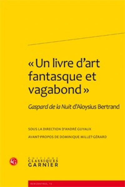 « Un livre dart fantasque et vagabond »: Gaspard de la Nuit dAloysius Bertrand