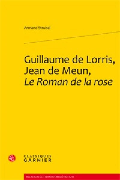 Guillaume de Lorris, Jean de Meun, Le Roman de la rose