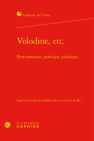 Volodine etc. : Post-exotisme, poétique, politique