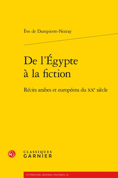 De l'Egypte à la fiction : Récits arabes et européens du XXe siècle