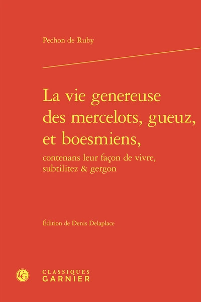 La vie genereuse des mercelots, gueuz, et boesmiens, contenans leur facon de viv