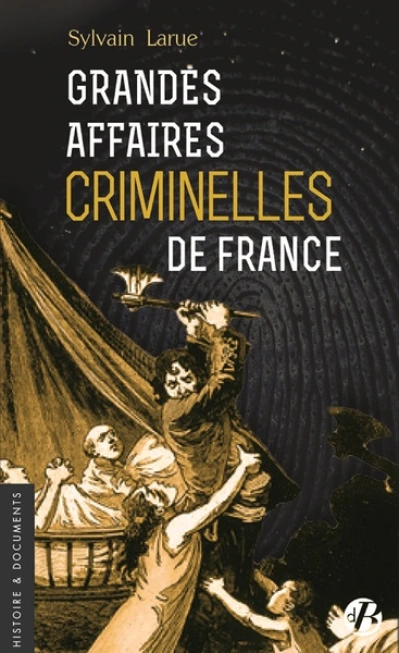 Les Grandes Affaires Criminelles de France