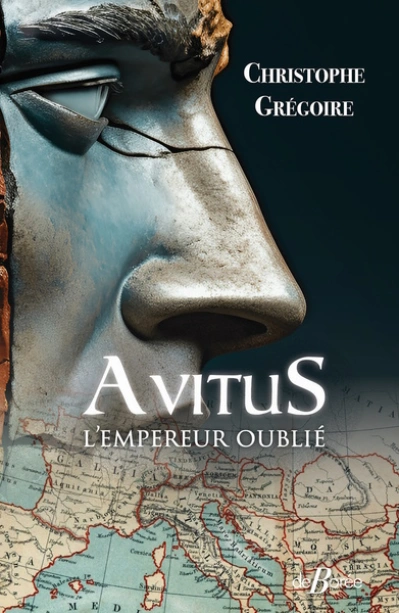 Avitus, l'empereur oublié: Des monts d'Auvergne à la pourpre impériale