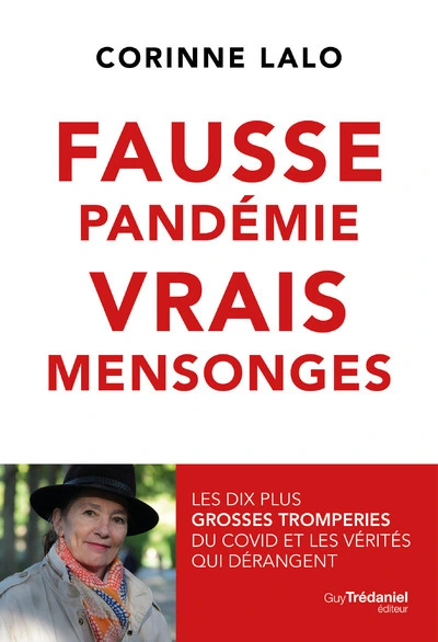 Fausse pandémie, Vrais mensonges - Les dix plus grosses tromperies du Covid et les vérités qui déran