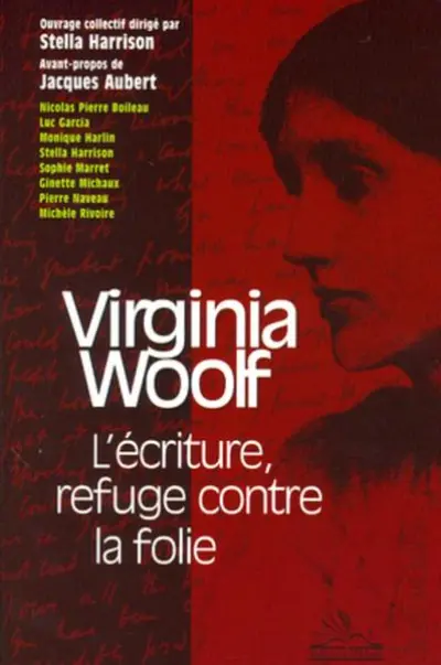 Virginia Woolf : L'écriture, refuge contre la folie