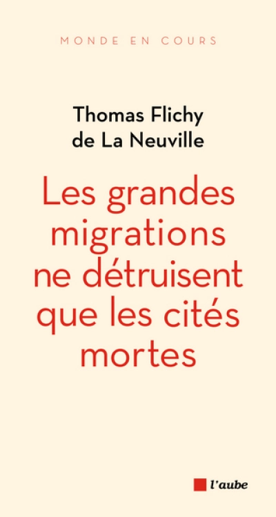 GRANDES MIGRATIONS NE DETRUISENT QUE LES CITES MORTES (