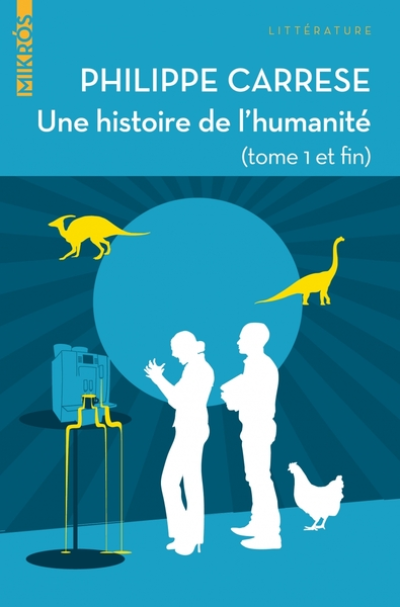 Histoire de l'humanité : Tome 1 et fin